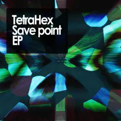 Save Point EP by Tetrahex album reviews, ratings, credits