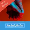 Hold Hands, Not Guns - Single album lyrics, reviews, download