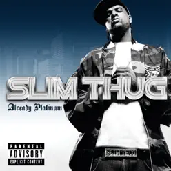 Already Platinum - Slim Thug