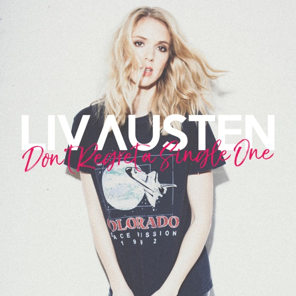 Liv Austen, Don't Regret A Single One