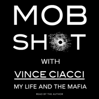 Vince Ciacci - Mobshot: My Life and the Mafia artwork