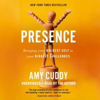 Amy Cuddy - Presence: Bringing Your Boldest Self to Your Biggest Challenges (Unabridged) artwork