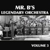 Mr. B's Legendary Orchestra, Vol. 3