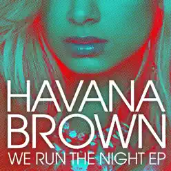 We Run the Night (Remixes) [feat. Pitbull] - EP - Havana Brown