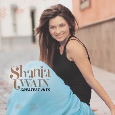 Greatest Hits - Shania Twain Greatest Hits - Shania Twain