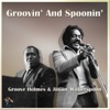Groovin' and Spoonin'