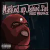 Masked Up Behind Tint - Single album lyrics, reviews, download