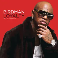 Loyalty (feat. Lil Wayne & Tyga) - EP - Birdman