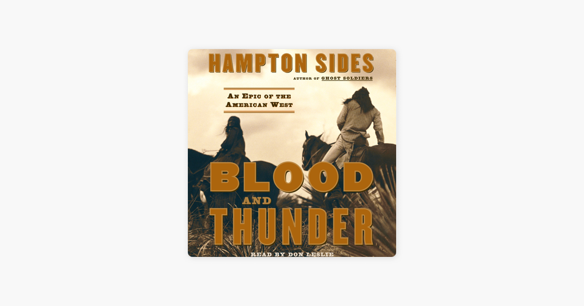 Blood And Thunder An Epic Of The American West Unabridged In Apple Books