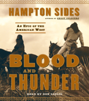Hampton Sides - Blood and Thunder: An Epic of the American West (Unabridged) artwork