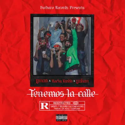Tenemos la Calle (feat. Kacha Kushh & Yulian) - Single - El Yman