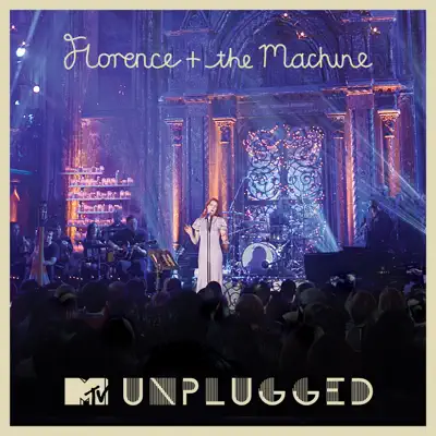 MTV Presents Unplugged: Florence + the Machine (Live) - Florence and The Machine