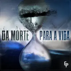 Da Morte para a Vida (feat. Adriano Lugolli) - Single - G.P. Da Morte para a Vida (feat. Adriano Lugolli) - Single - G.P.
