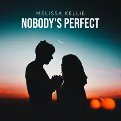 Nobody's Perfect - EP by Melissa Kellie album reviews, ratings, credits