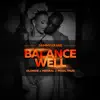 BalanceWell (feat. Olamide, Medikal & Pearl Thusi) - Single album lyrics, reviews, download