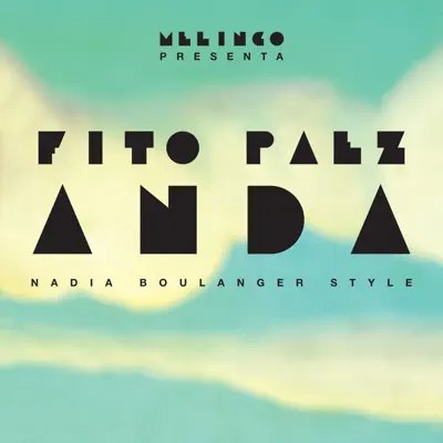 Anda (Nadia Boulager Style) [feat. Fito Páez] - Single - Melingo