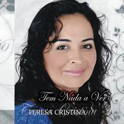 Tem Nada a Ver - Single by Teresa Cristina album reviews, ratings, credits