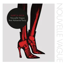 Marcia Baila (feat. Adrienne Pauly) - Single - Nouvelle Vague