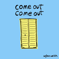 Come Out, Come Out podcast