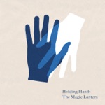 The Magic Lantern - Holding Hands