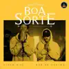 Boa Sorte - Single album lyrics, reviews, download