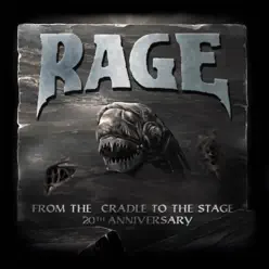 From the Cradle to the Stage (20th Anniversary) - Rage
