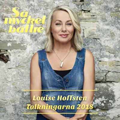 Så Mycket Bättre – Tolkningarna 2018 - Louise Hoffsten