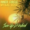 Turn Up Di Weed - Inner Circle & Mykal Rose lyrics