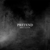 Pretend - Single