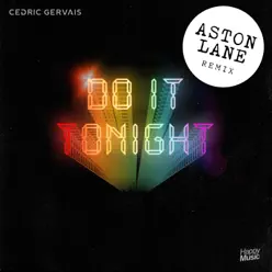 Do It Tonight (Aston Lane Remix) - Single - Cedric Gervais Do It Tonight (Aston Lane Remix) - Single - Cedric Gervais