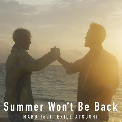 Summer Won't Be Back (feat. Exile Atsushi) - Single - Mäbu
