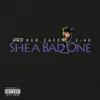 Stream & download She a Bad One (BBA) [feat. E-40]