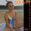 Me Gusta Soulful, Vol. 7 album lyrics, reviews, download