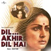 Dil Aakhir Dil Hai - Male