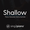 Sing2Piano - Shallow (Originally Performed by Lady Gaga & Bradley Cooper)