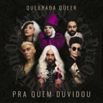 Quebrada Queer & Apuke - Pra Quem Duvidou