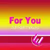 For You (All Remixes) - Single album lyrics, reviews, download