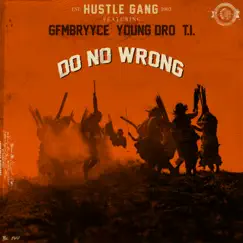 Do No Wrong (feat. GFMBRYYCE, Young Dro & T.I.) Song Lyrics
