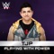 WWE: Playing with Power (TJP) - CFO$ lyrics