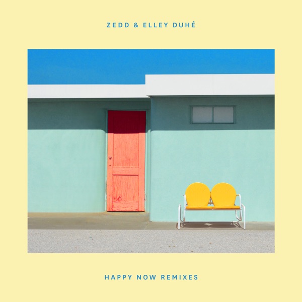 Happy Now (feat. Elley Duhé) [Remixes] - Zedd