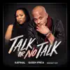 Talk or No Talk (feat. Queen Ifrica) - Single album lyrics, reviews, download