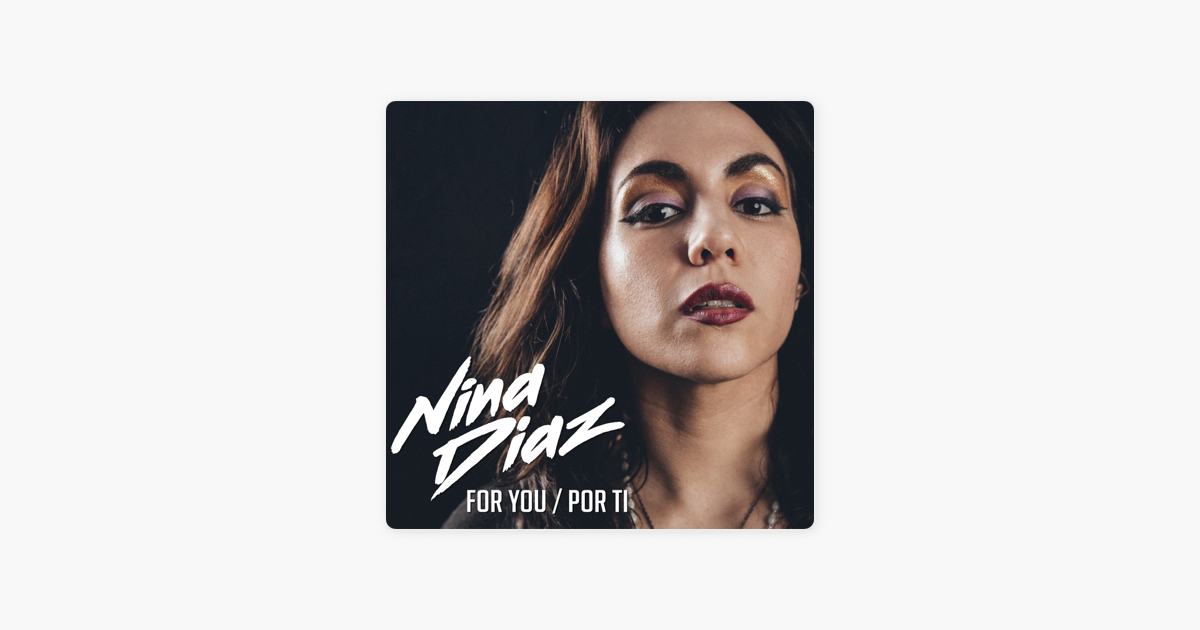 For You Por Ti Single By Nina Diaz On Apple Music For You Por Ti Single By Nina Diaz On Apple Music
