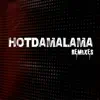 Hotdamalama (The Remixes) - EP album lyrics, reviews, download