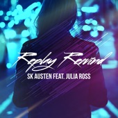 Replay Rewind (feat. Julia Ross) [Austin Leeds Remix] artwork