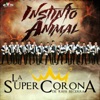 La Super Corona de Rafa Becerra - Instinto Animal