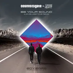 Be Your Sound (Ilan Bluestone Remix) [Mixed] - Single - Cosmic Gate