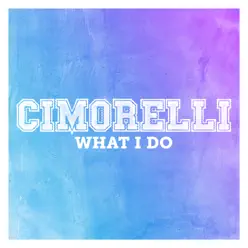 What I Do - Single - Cimorelli