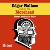Nr. 3: Edgar Wallace und der Fall Morehead