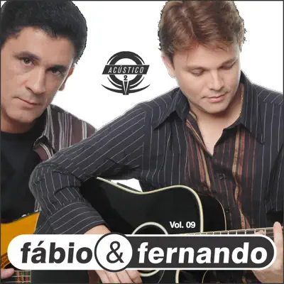 Vol. 09 (Acústico) - Fábio e Fernando