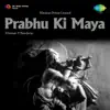 Bhajo Man Narayan (From "Prabhu Ki Maya") - Single album lyrics, reviews, download